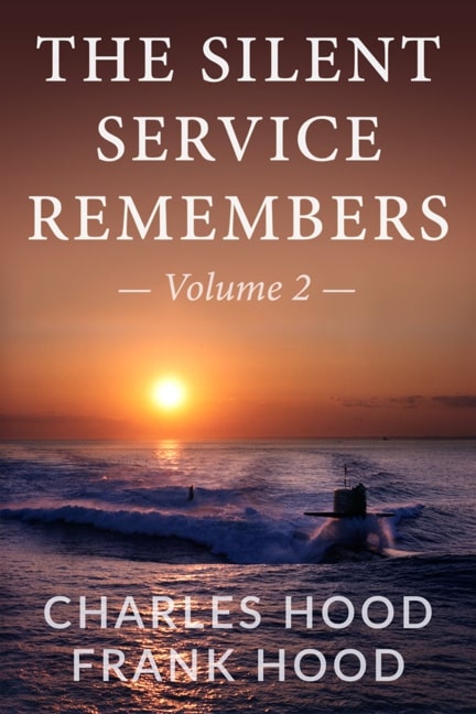 THE SILENT SERVICE REMEMBERS – VOLUME 2